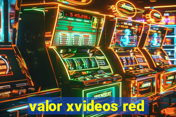 valor xvideos red